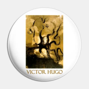 Octopus by Victor Hugo - famous author of The Hunchback of Notre Dame Pin