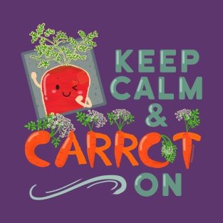 Keep Calm and Carrot On | Punny Garden T-Shirt