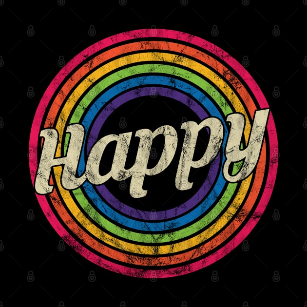 Happy - Retro Rainbow Faded-Style by MaydenArt