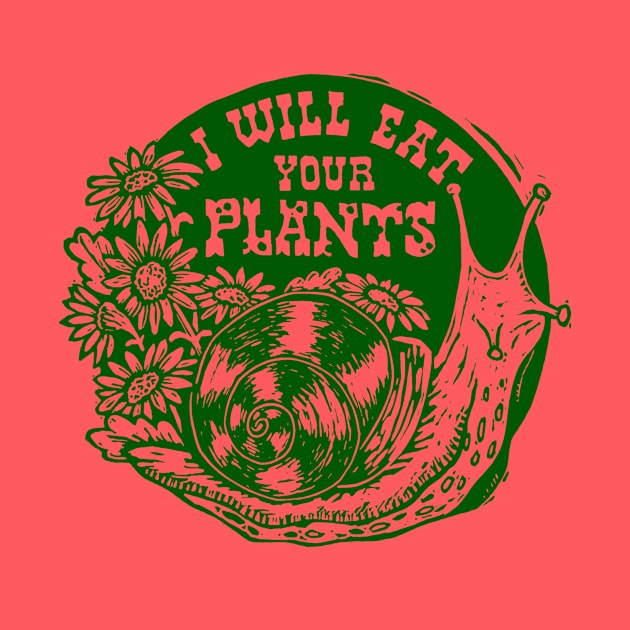 Snails will eat your garden by Woah there Pickle