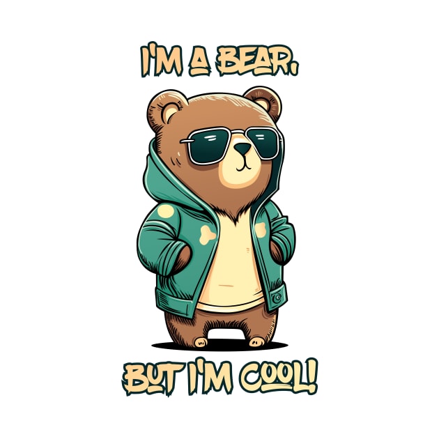 I'm a bear, but I'm cool by JORDYGRAPH