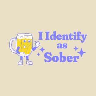 Beer I Identify As Sober T-Shirt