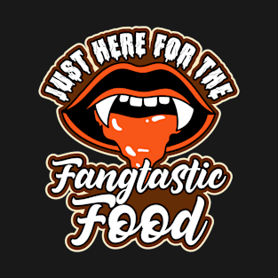 Just Here For The Fangtastic Food Halloween Pun T-Shirt