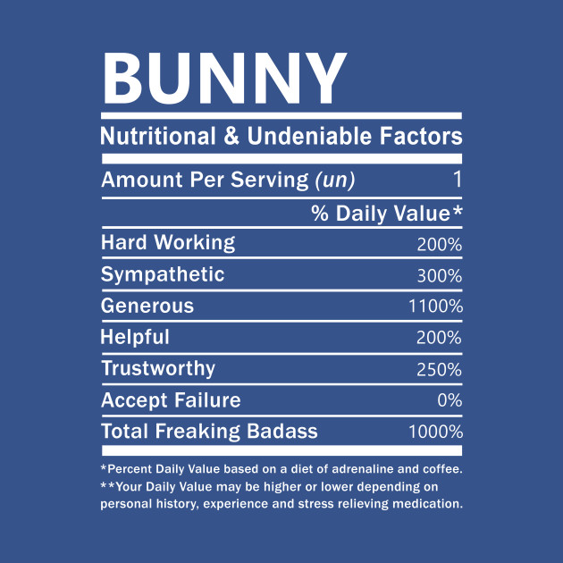 Bunny Name T Shirt - Bunny Nutritional and Undeniable Name Factors Gift Item Tee - Bunny - T-Shirt