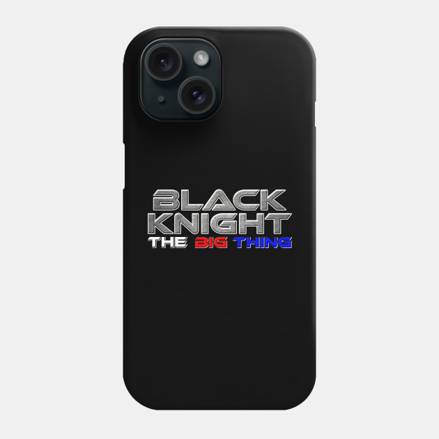 THE BLACK KNIGHT Phone Case by The Big Thing (KH Channel)