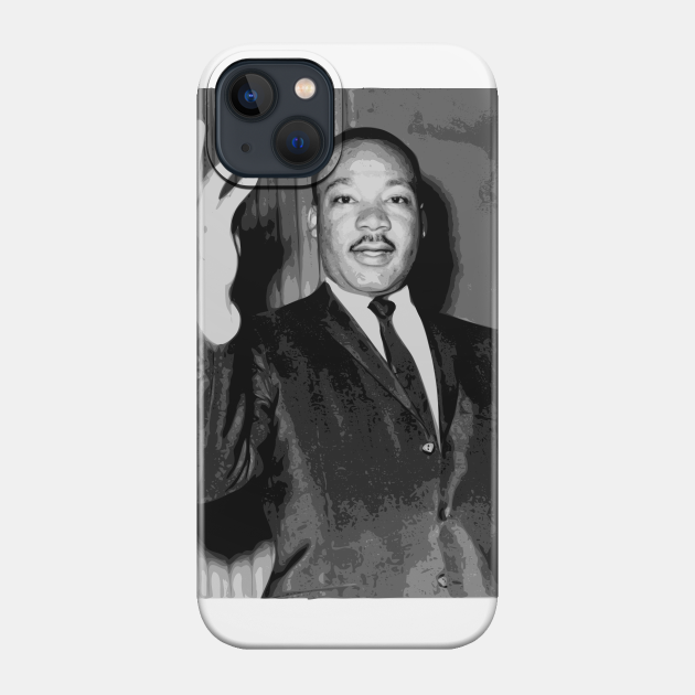 Martin Luther King Jr - Martin Luther King Jr - Phone Case