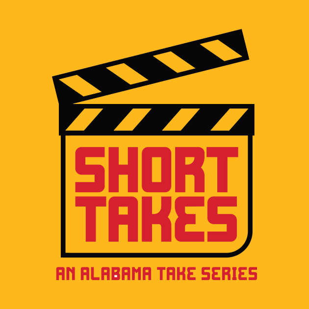 Short Takes by The Alabama Take