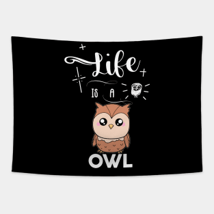 Life Is A Owl Tapestry