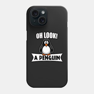 Cool Penguin Gifts - Oh Look, A Penguin Phone Case