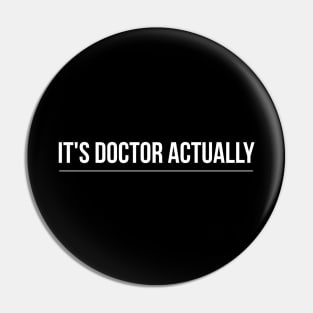 It's Doctor Actually Pin