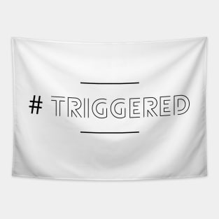 Triggered Tapestry