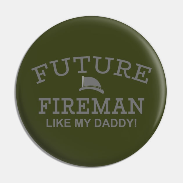 Future Fireman Like My Daddy Pin by PeppermintClover