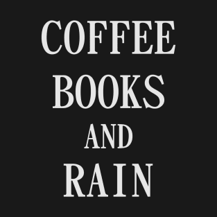 Coffee Books and Rain T-Shirt