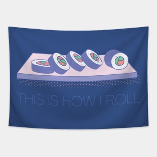 THIS IS HOW I ROLL 2 Tapestry