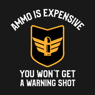 You Won't Get A Warning Shot Guns T-Shirt