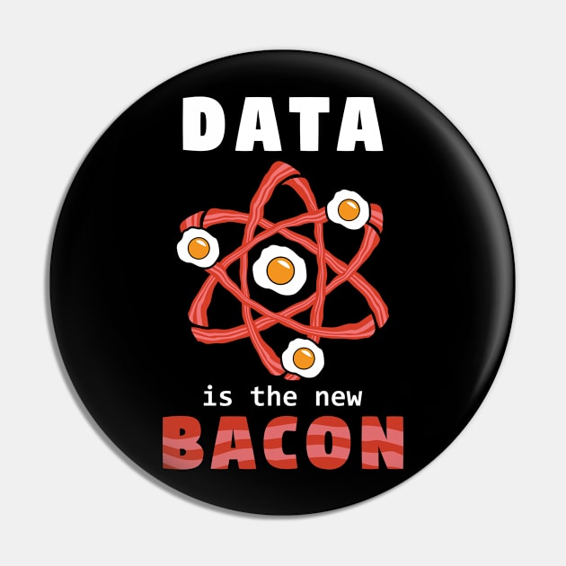 Data Is The New Bacon Pin by yeoys