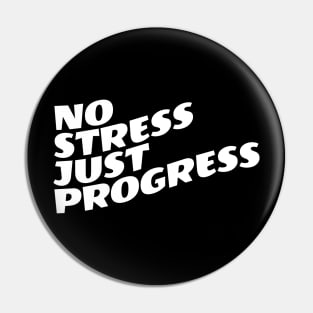 No Stress Just Progress Pin