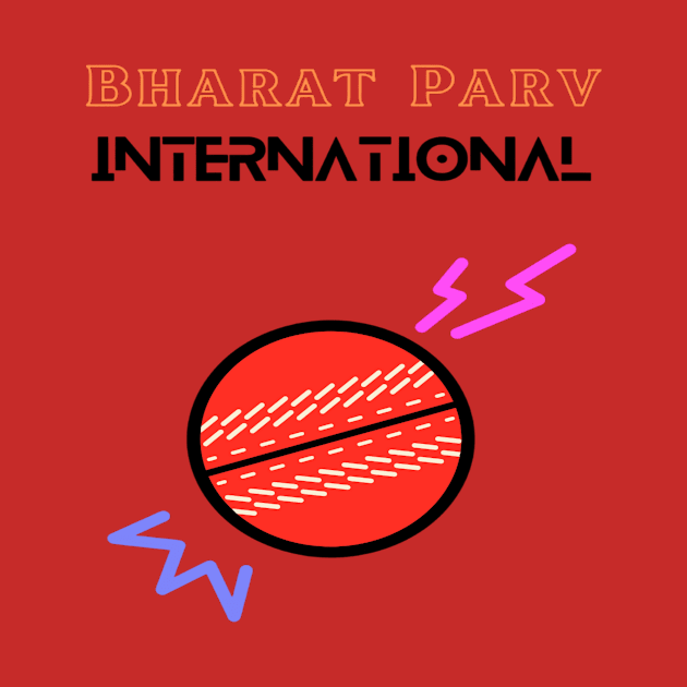 Bharat Parv - International Cricket by Bharat Parv