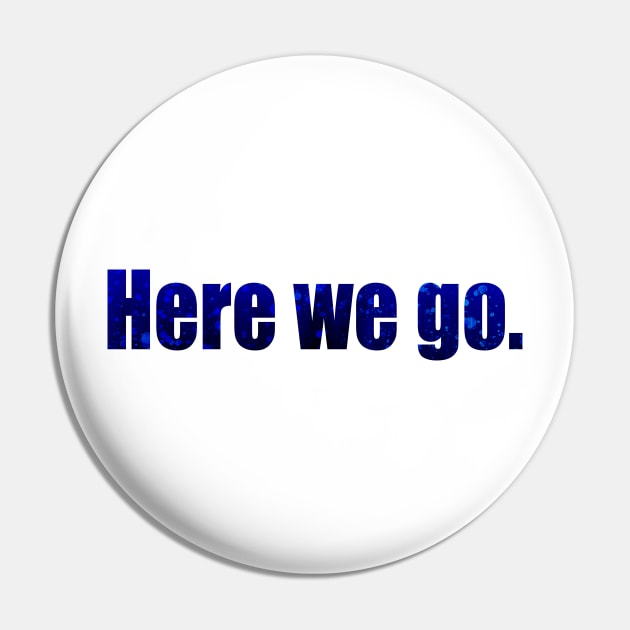 Here we go Pin by stefy