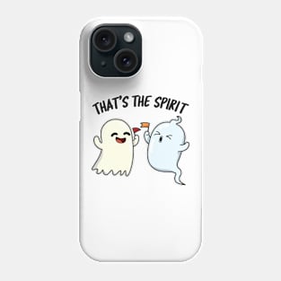 That's The Spirit Cute Ghost Pun Phone Case