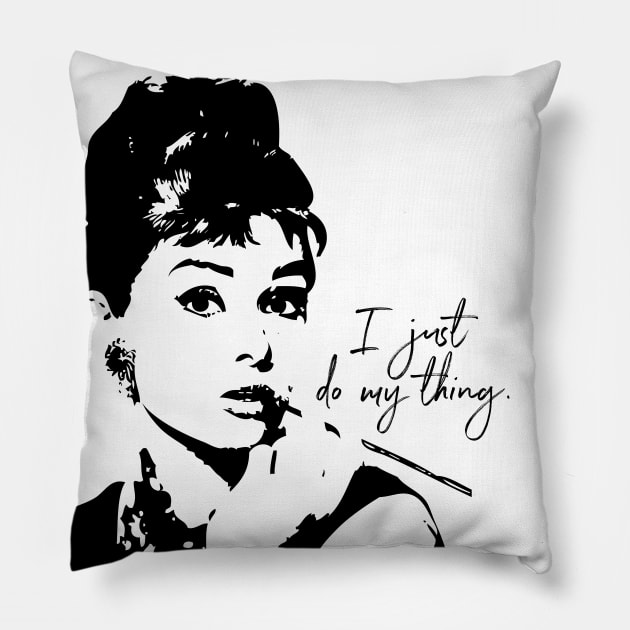 Audrey Heburn, I Just Do My Thing Pillow by AmyBrinkman