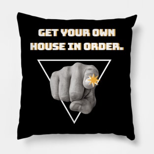 Get Your Own House In Order Alcoholic Recovery Pillow