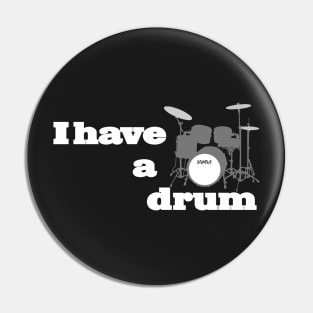 I have a drum Pin