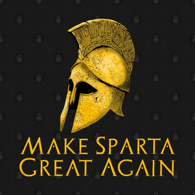 Ancient Classical Greek History Make Sparta Great Again by Styr Designs