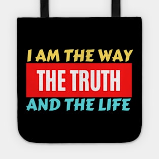 I am the way, the truth and the life | Christian Saying Tote