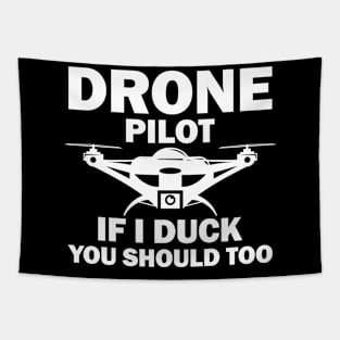 Drone Pilot If I Duck You Should Too Tapestry