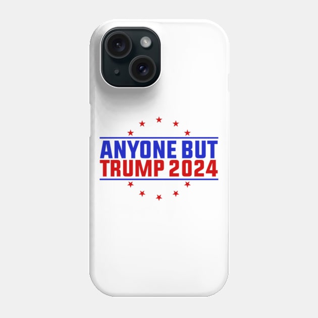 Anybody But Trump 2024 Phone Case by GreenCraft