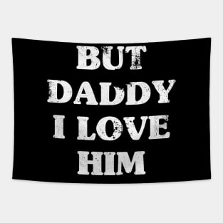 But Daddy Tapestry