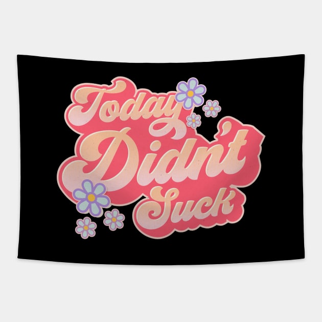 Today Didn't Suck #3 Tapestry by ryandraws_stuff
