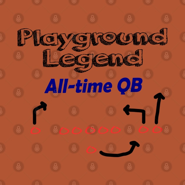 Playground Legend - All-Time QB by Docker Tees