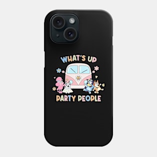 whats up party people Phone Case