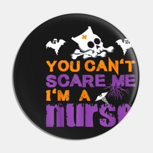 Halloween Nurses Tee - Funny You Can't Scare Me I' Pin