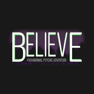 Believe: Paranormal Psychic Adventure Indie Game T-Shirt