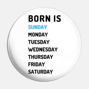 Born is sunday dark Pin