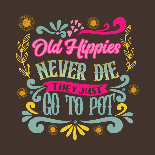 Old Hippies Never Die Retro Design by PaperMoonGifts