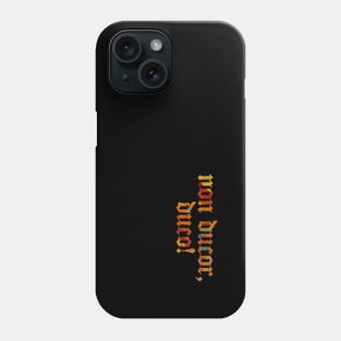 Non Ducor, Duco - I am Not Led, I Lead Phone Case