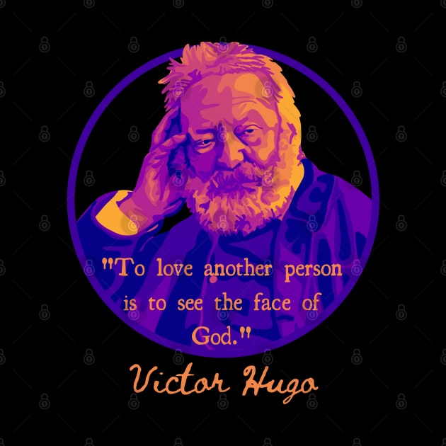 Victor Hugo Portrait and Quote by Slightly Unhinged