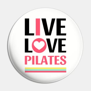 Live Love Pilates - Pilates Lover - Life Lover Pin