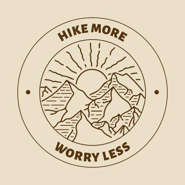 Hike more, worry less - mountains by ST storee