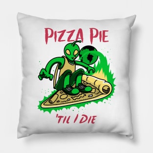 Pizza Pie Til I Die Pillow