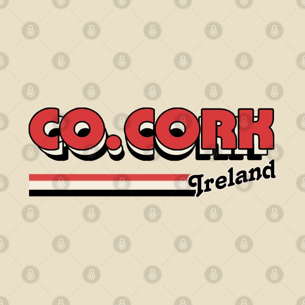 County Cork / Irish Retro County Pride Design by feck!