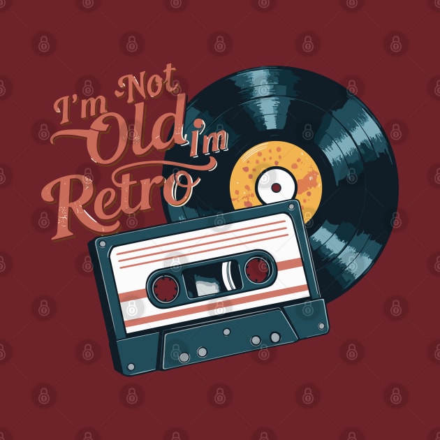 Funny I'm Not Old I'm Retro Record And Cassette Design by TF Brands