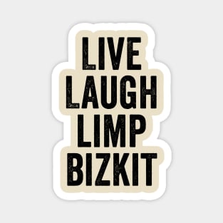 Limp Bizkit, Live Laugh Black Magnet