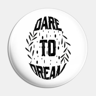 Dare To Dream Pin