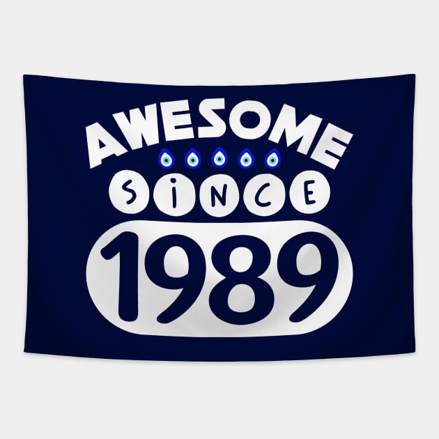 Awesome Since 1989 Tapestry by colorsplash