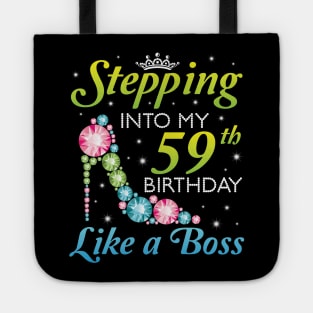 Happy Birthday 59 Years Old Stepping Into My 59th Birthday Like A Boss Was Born In 1961 Tote